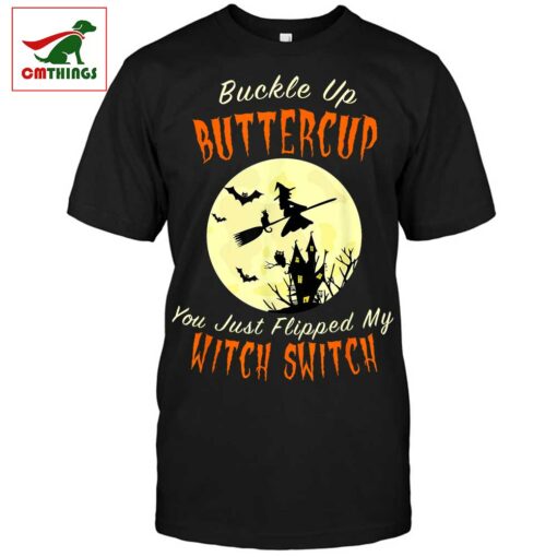 Buckle Up Buttercup You Shirt | CM Things