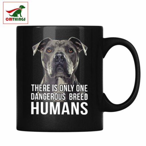 There Is Only One Dangerous Breed Humans Mug | CM Things