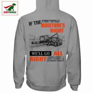 If The Moistures Right Well Go All Night Hoodie | CM Things