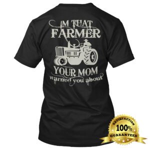 Im That Farmer Your Mom Warned You About Shirt | CM Things