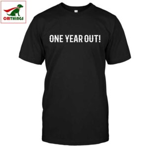 One Year Out T Shirt Radio 2 | CM Things