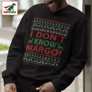 I Dont Know Margo Sweatshirt Model | CM Things