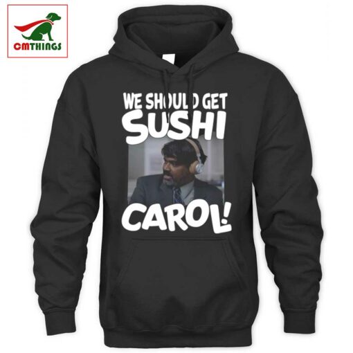 We Should Get Sushi Carol Hoodie | CM Things