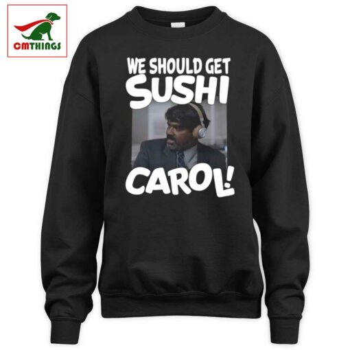 We Should Get Sushi Carol Sweatshirt | CM Things