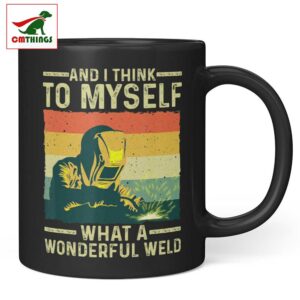 And I Think To Myself What A Wonderful Weld Mug | CM Things