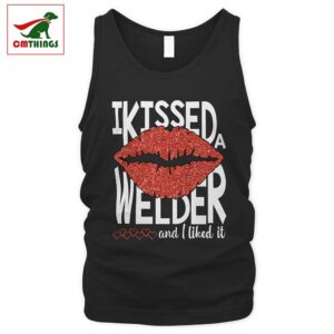 I Kissed A Welder And I Liked It Tank Top | CM Things