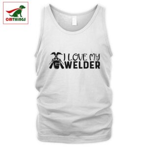 I Love My Welder Tank Top | CM Things