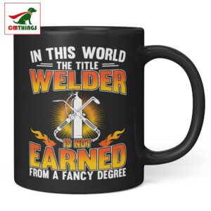 In This World The Title Welder Mug | CM Things