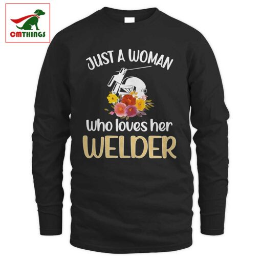 Just A Woman Who Loves Her Welder Long Sleeve | CM Things