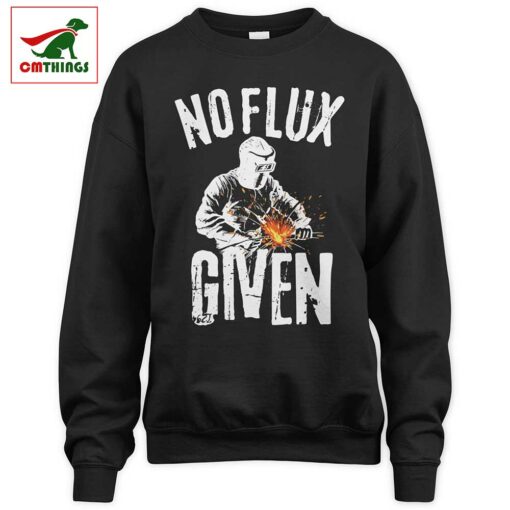 No Flux Given Welder Sweatshirt | CM Things