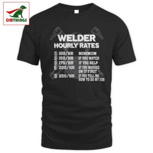 Welder Hourly Rates T Shirt | CM Things