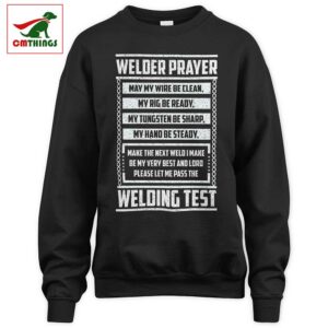 Welder Prayer Welding Test Sweatshirt | CM Things