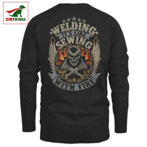 Welding Its Like Sewing With Fire Longsleeve | CM Things