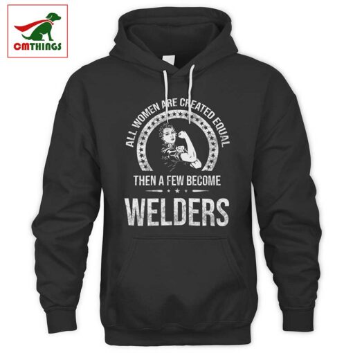 Women Become Welders Hoodie | CM Things