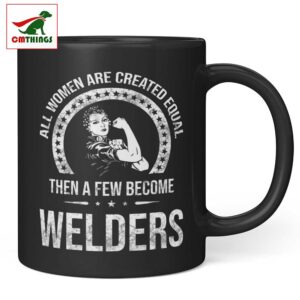 Women Become Welders Mug | CM Things