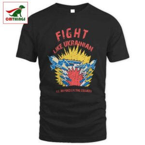 Fight Like Ukrainians Tshirt 2 | CM Things