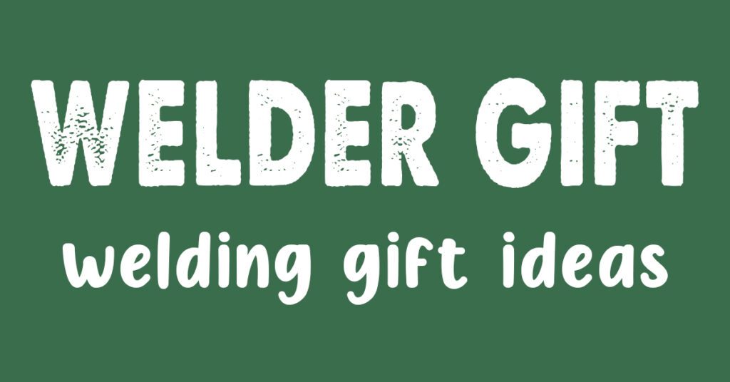 Welder Gift Feature Image Post | CM Things