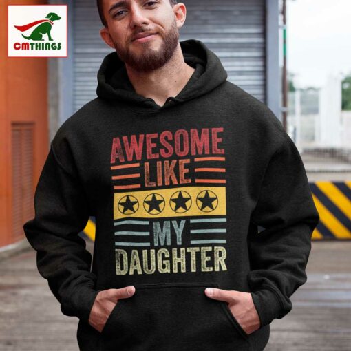 Awesome Like My Daughter Hoodie | CM Things