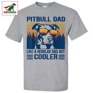Pitbull Dad Like A Regular Dad But Cooler | CM Things