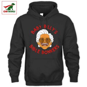 Baby Billys Bible Bonker Hoodie | CM Things